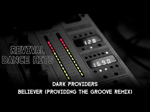 Dark Providers - Believer (Providing The Groove Remix) [HQ]