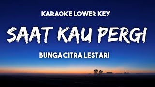 Download lagu Bunga Citra Lestari - Saat Kau Pergi Karaoke Lower Key Nada Rendah mp3