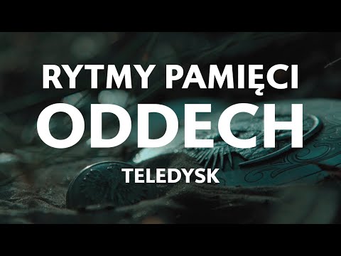ODDECH – projekt Rytmy Pamięci [TELEDYSK]