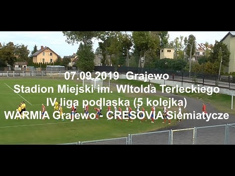 07.09.2019 IV LIGA PODLASKA (5 kolejka) WARMIA Grajewo - CRESOVIA Siemiatycze
