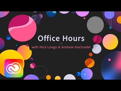 Office Hours with Andrew Hochradel & Nick Longo | Adobe Creative Cloud
