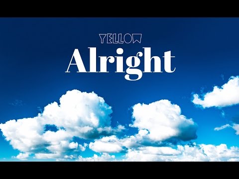 YELLOW - Alright (Official Video)