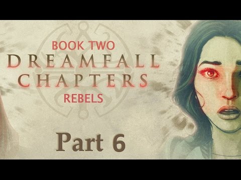 Dreamfall Chapters - Book Two [P6]