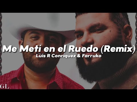 Luis R Conriquez, Farruko - Me Metí en el Ruedo Remix (Letra)