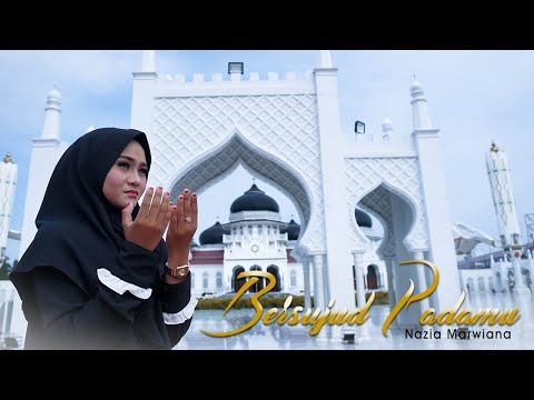Nazia Marwiana - Bersujud Padamu (Official Music Video)