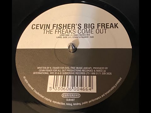 Cevin Fisher's Big Freak - The Freaks Come Out (Cevin's Freakin' Dub) (Vinyl Rip)