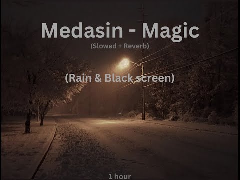 Medasin - Magic (slowed + reverb) with Rain