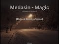 Medasin - Magic (slowed + reverb) with Rain