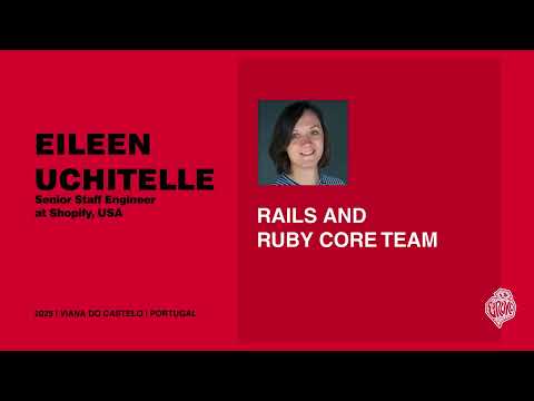 [Euruko 2025] “Closing Keynote” – Eileen M. Uchitelle (Shopify, USA)