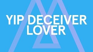 Yip Deceiver - Lover [Audio Stream]