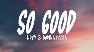 HRVY &amp; Danna Paola - So Good (Lyrics)