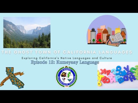 Episode 12: Kumeyaay Language | The Ghost Town of California Languages