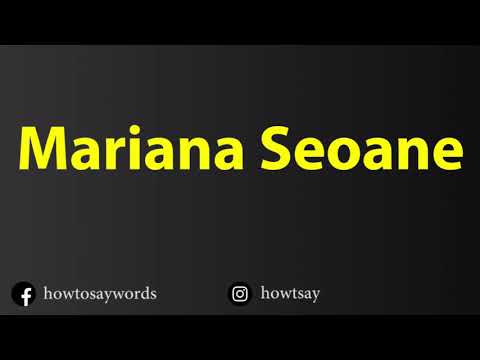 How To Pronounce Mariana Seoane