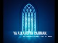 Ya Allahu Ya Rahman Muhammad Qari Ejaz Ul Haq