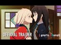 Lycoris Recoil Official Trailer | WATCH NOW ON CRUNCHYROLL