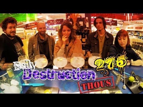 Daily Destruction Thous 275 - Taller de Gin Tonic & Friki Test!