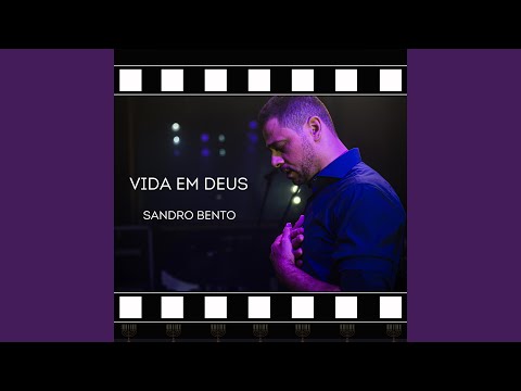 Vida Em Deus - Sandro Bento