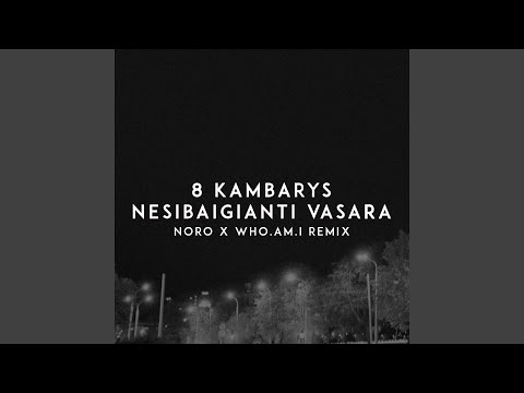 Nesibaigianti Vasara (Noro & who.am.i Remix)