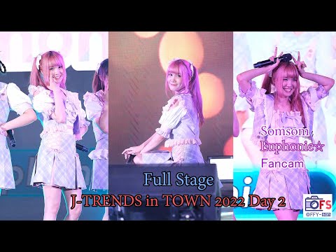 08102022 [Fancam] Somsom Euphonie - Full Stage @ J-TRENDS in TOWN 2022 Day 2