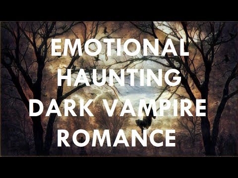 1 Hour of Emotional Haunting Melancholic Dark Romantic Vampire Waltzes