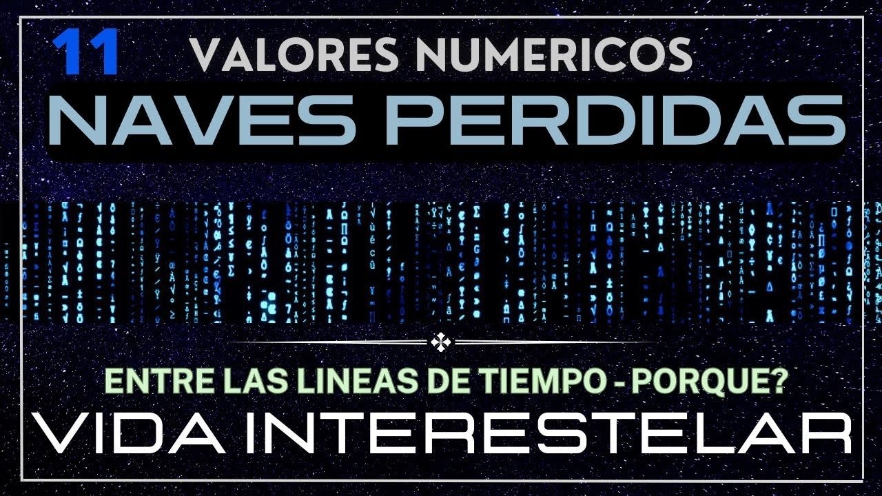 Vida Interestelar 11: Naves que se Pierden en las Líneas Temporales - Realidad Numérica