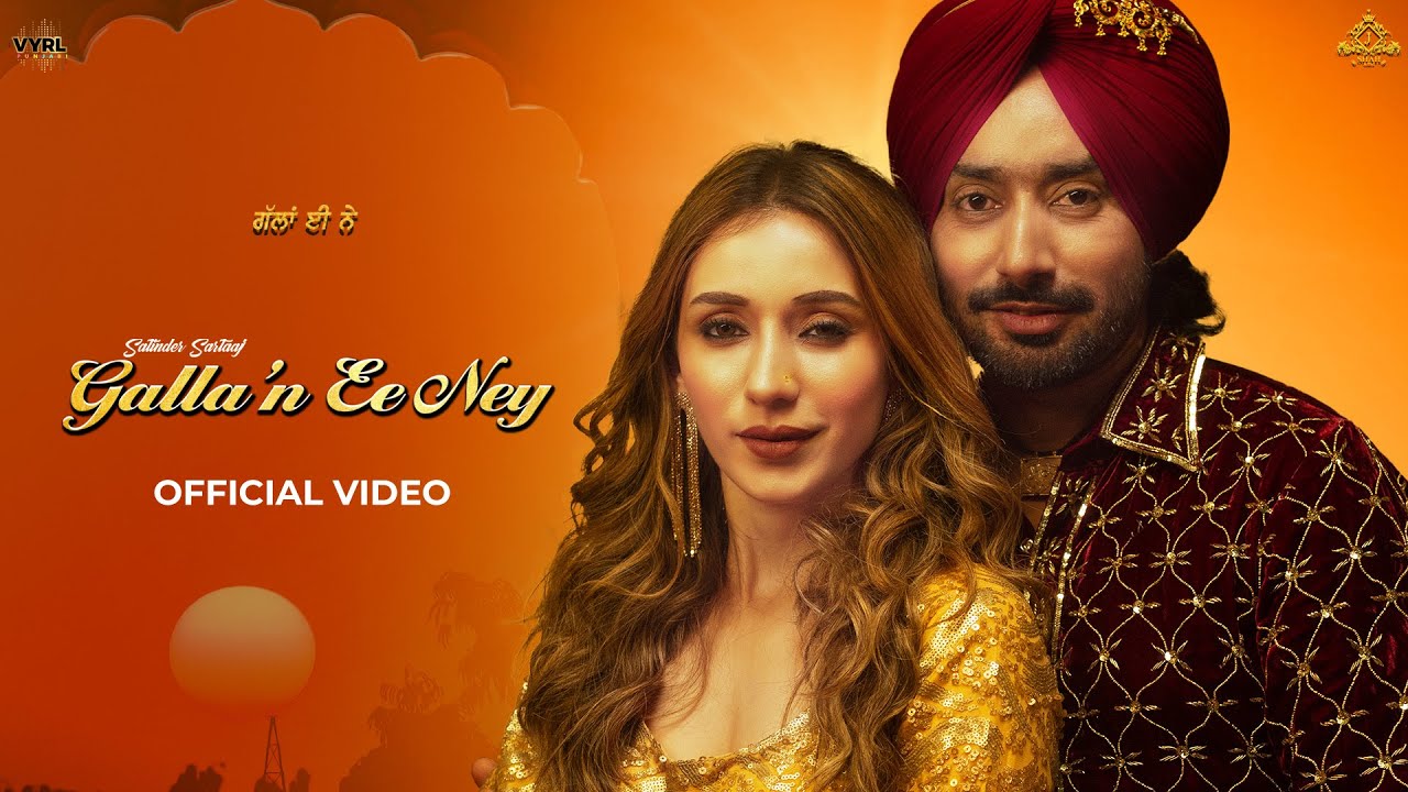 Galla'n Ee Ney song lyrics in Hindi, Satinder Sartaaj best 2022 Galla'n Ee Ney song lyrics in Hindi – Satinder Sartaaj best 2022