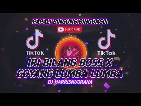 VIRALL TIKTOK!!! DJ IRI BILANG BOSS X GOYANG LUMBA LUMBA - ( HarrisNugraha ) New Remix!