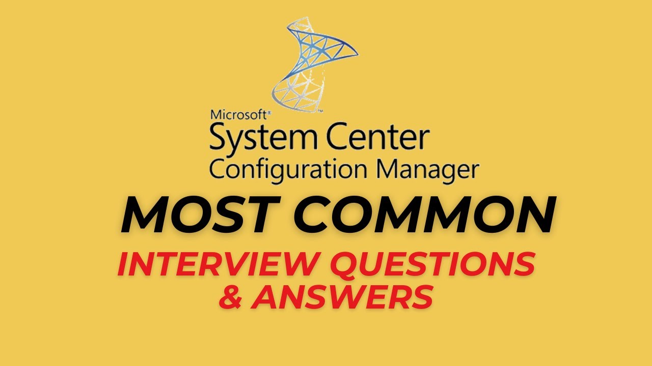 Microsoft SCCM Interview Questions and Answers for 2024