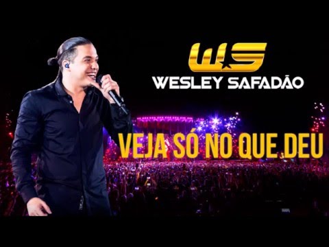 #3  Wesley Safadão -  Veja só no que deu
