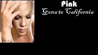 Pink - Gona to California (magyar felirattal)