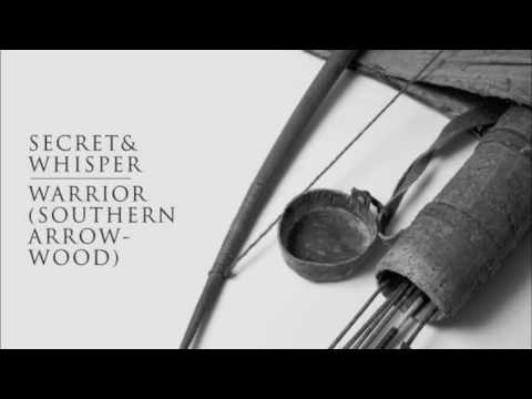 Secret and Whisper: Warrior (Southern Arrow-Wood) with Lyrics [HD]