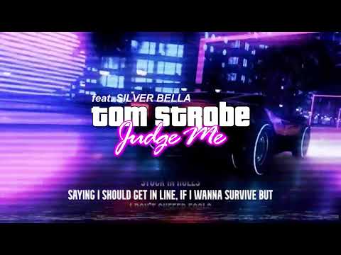 Tom Strobe - Judge Me (feat. Silver Bella) Lyrics Video&