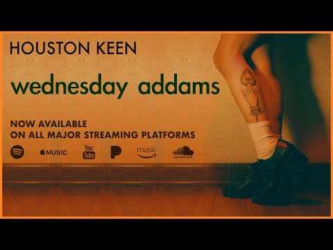 HOUSTON KEEN: Wednesday Addams (Lyric Video)
