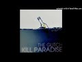 Kill Paradise - Singing Into Summer's Eyes (The Glitch)