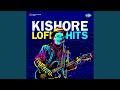 Roop Tera Mastana Kishore Lofi