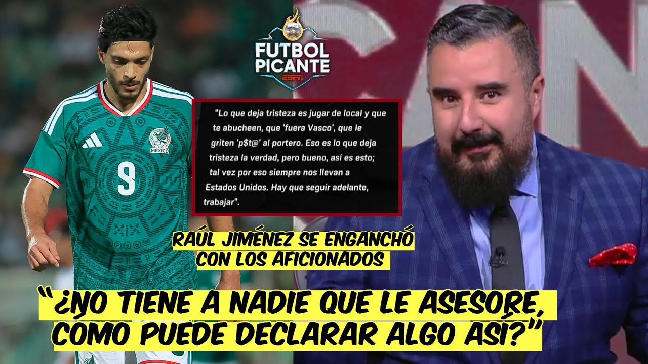 ÁLVARO FULMINA a RAÚL JIMÉNEZ tras criticar a la AFICIÓN MEXICANA por ABUCHEOS | Futbol Picante