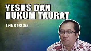 Download lagu Yesus dan Hukum Taurat - Bambang Noorsena mp3