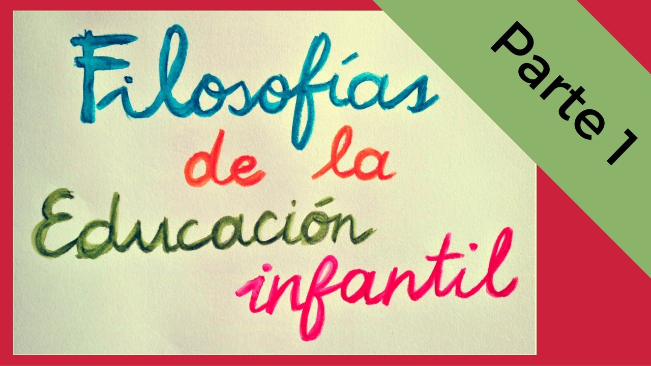 Filosofías de la Educación Infantil – Parte 1 – FROEBEL y MONTESSORI