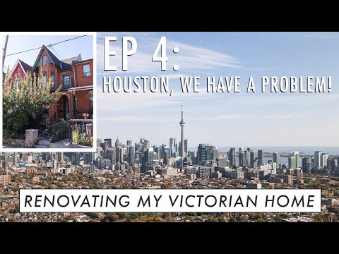 Episode 4: Houston We Have A Problem! - Renovating My Toronto Victorian Home