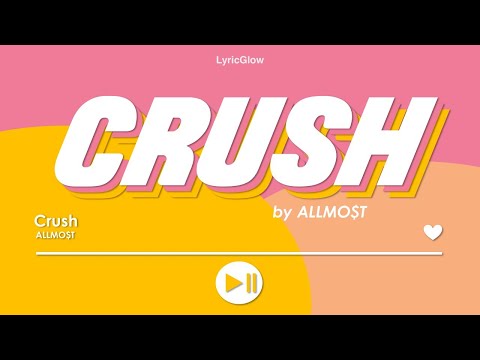 Crush (lyrics) - ALLMO$T (clear audio)