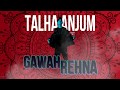 02. Gawah Rehna x Talha Anjum (Prod by Umair Khan)