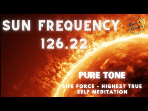 Sun Frequency - 126.22 Hz - Pure Tone - Deep Mind Body Healing - Life Force - Highest True Self