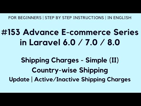 #153 Make E-com in Laravel 8 | Shipping Charges - Simple (II) | Country wise Shipping | Edit Charges