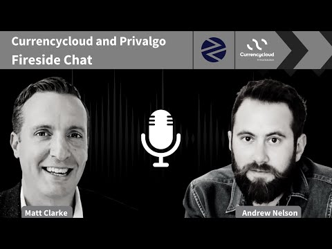 Currencycloud & Privalgo Fireside chat.