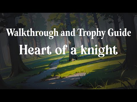Heart of a Knight - Full Walkthrough & Trophy Guide