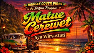Download lagu Matue Cerewet ~ Ayu Wiryastuti REGGAE COVER AI [ by. Lagas Reggae ]~ Cover Lagu Reggae mp3