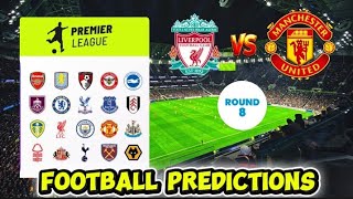 Unbelievable!!! Premier League Predictions Game Week 8