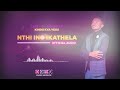 NTHI INO IKATHELA CHRIS NDONYE OFFICIAL AUDIO