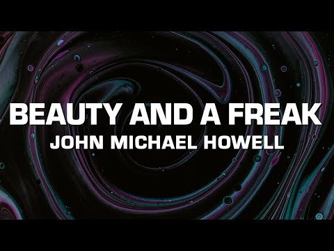 John Michael Howell - Beauty And A Freak (Lyrics)