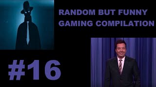 Random But Funny Gaming Compilation #16